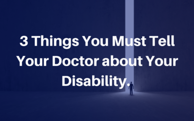 3 Things You Must Tell Your Doctor About Your Disability