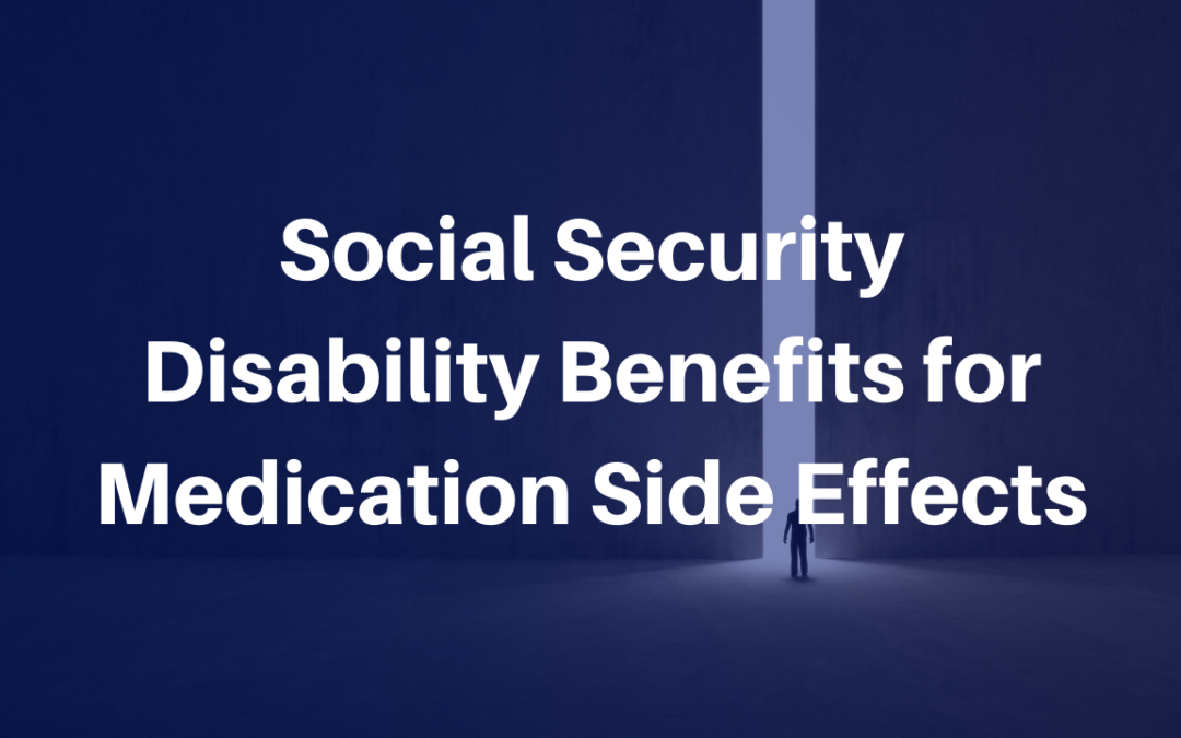 Social Security Disability Benefits for Medication Side Effects