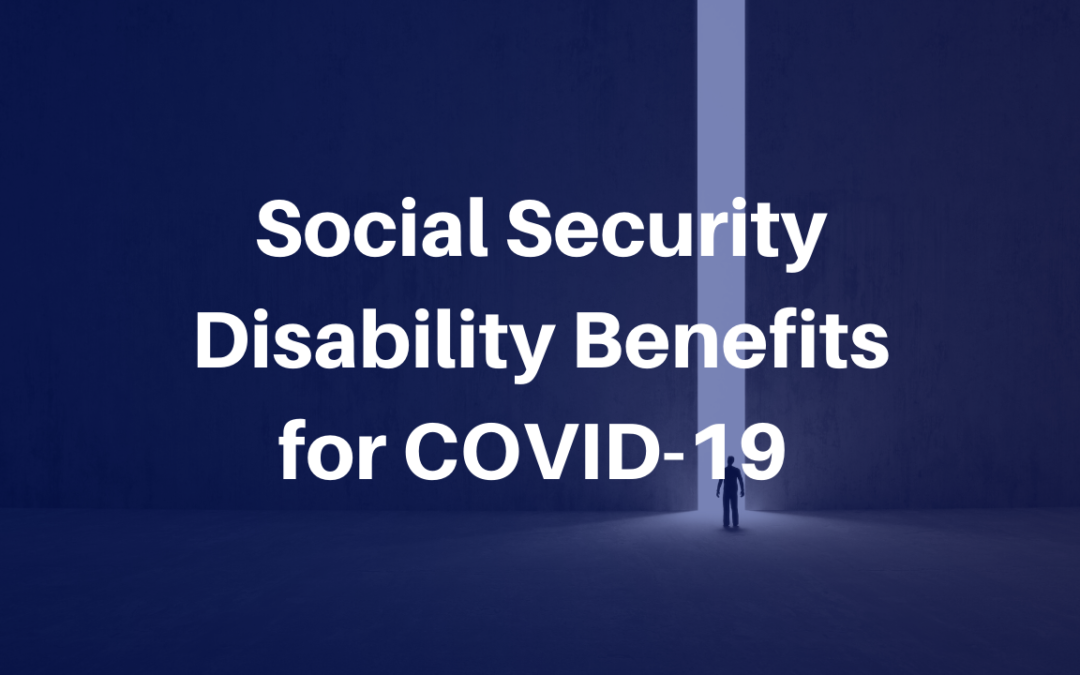 Social Security Disability Benefits for COVID-19