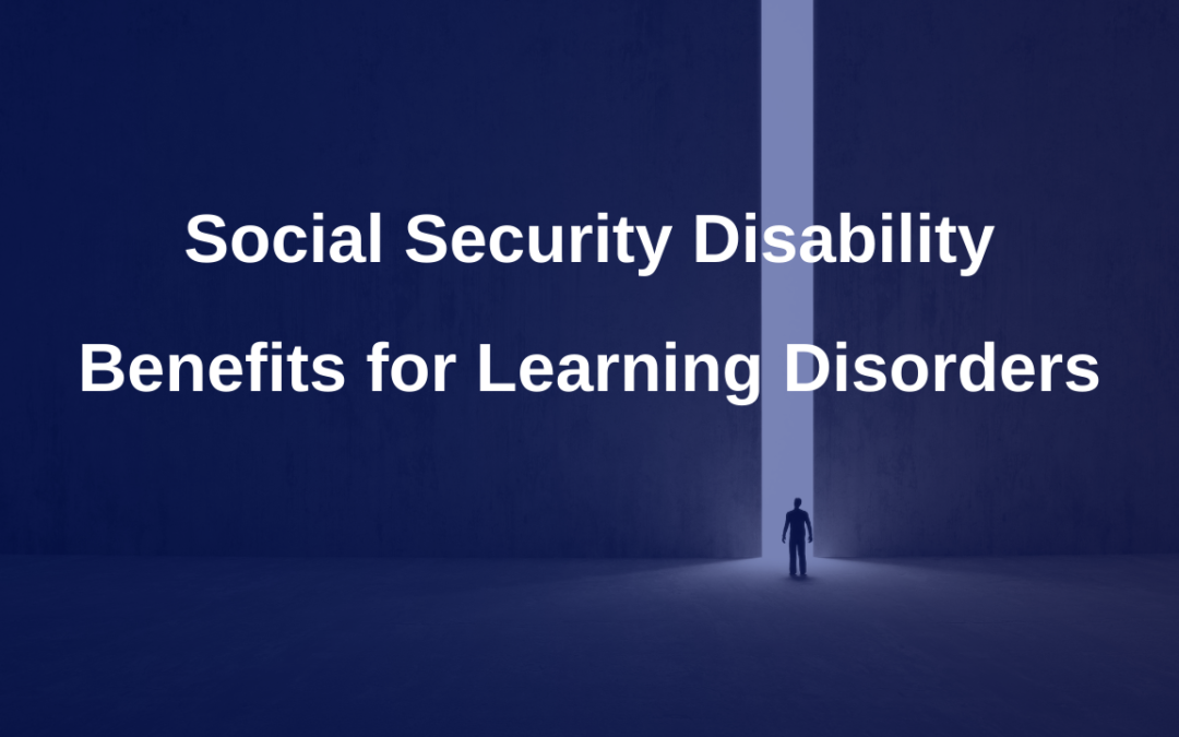 Social Security Disability Benefits for Learning Disorders
